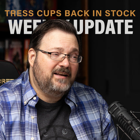 Tress Cups Back In Stock + Weekly Update