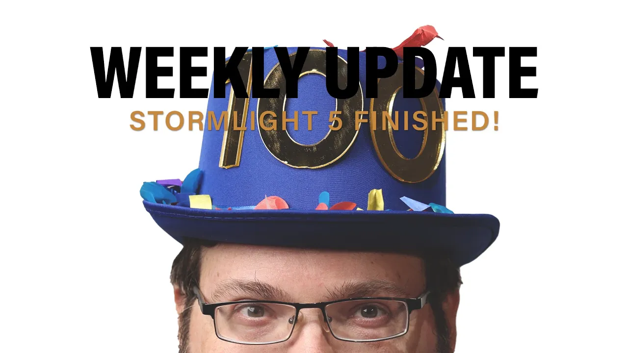 Weekly Update Stormlight 5 is Finished!